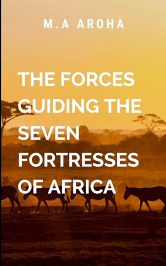 The Forces Guilding the Seven Fortresses of Africa