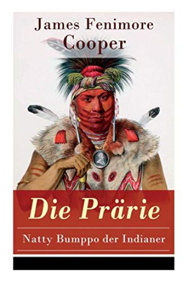 Die Prärie - Natty Bumppo der Indianer