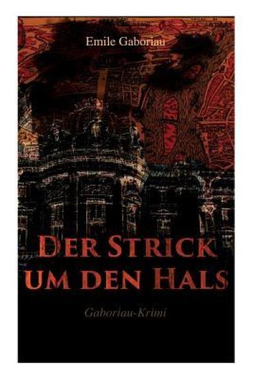 Der Strick um den Hals (Gaboriau-Krimi)