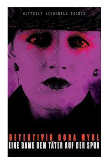 Detektivin Dora Myrl - Eine Dame dem Täter auf der Spur