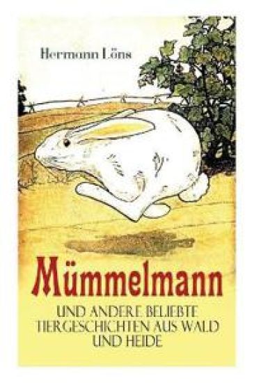 Mümmelmann Und Andere Beliebte Tiergeschichten Aus Wald Und Heide