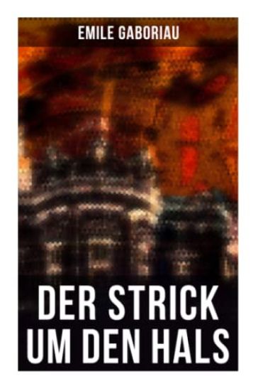 Der Strick um den Hals: Kriminalroman