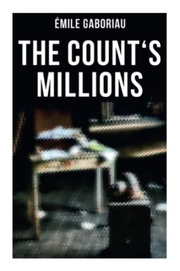 The Count's Millions: Pascal and Marguerite & Baron Trigault's Vengeance - Historical Mystery Novels