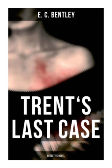 Trents Last Case (Detective Novel)