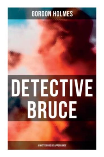 Detective Bruce: A Mysterious Disappearance: Detective Claude Bruce Mystery