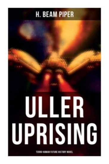 Uller Uprising: Terro-Human Future History Novel