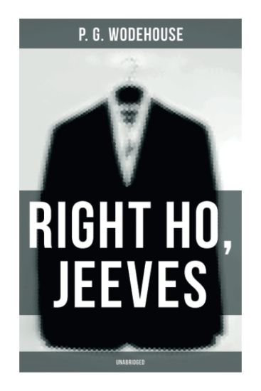 Right Ho, Jeeves (Unabridged)