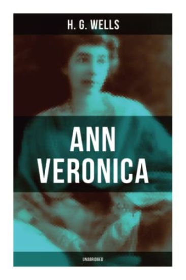 Ann Veronica (Unabridged): A Feminist Classic