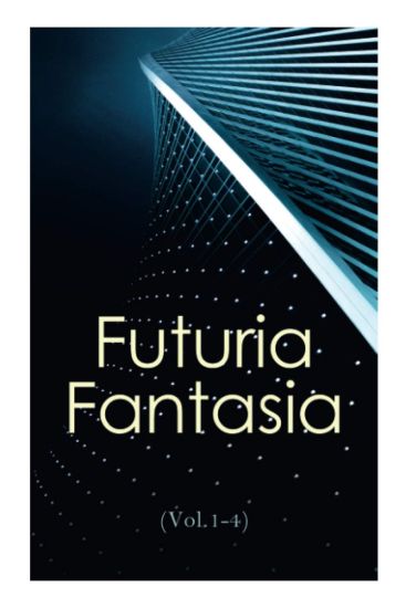 Futuria Fantasia (Vol.1-4): Complete Illustrated Four Volume Edition - Science Fiction Fanzine Created by Ray Bradbury