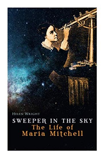 Sweeper in the Sky - The Life of Maria Mitchell: First Woman Astronomer in America