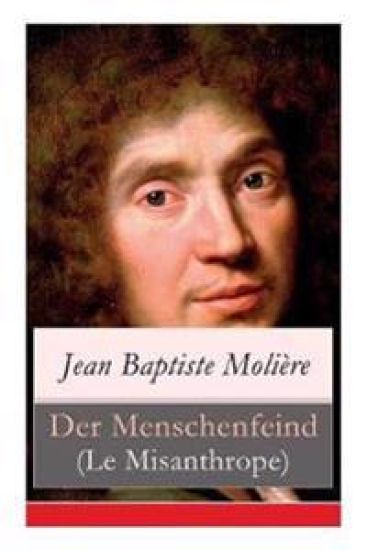 Der Menschenfeind (Le Misanthrope)