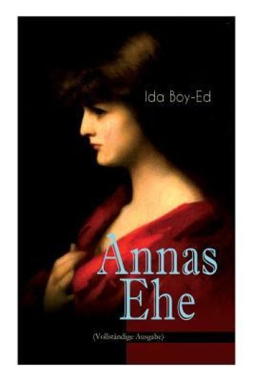 Annas Ehe (Vollständige Ausgabe)