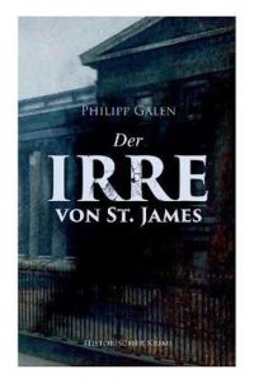 Der Irre von St. James (Historischer Krimi)