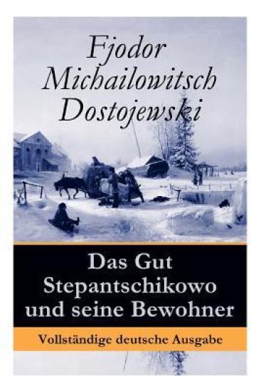 Das Gut Stepantschikowo und seine Bewohner
