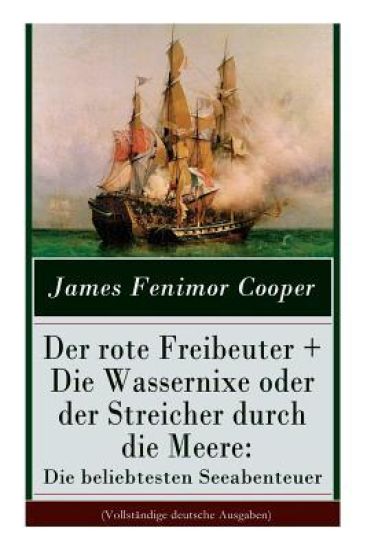 Der rote Freibeuter + Die Wassernixe oder der Streicher durch die Meere