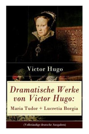 Dramatische Werke von Victor Hugo