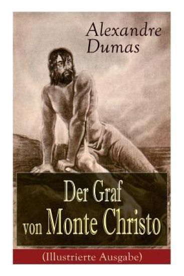 Der Graf von Monte Christo (Illustrierte Ausgabe)