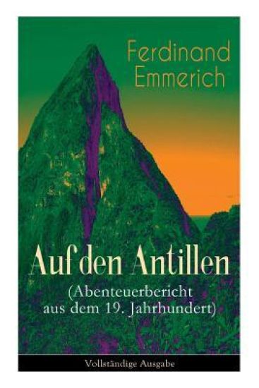 Auf den Antillen (Abenteuerbericht aus dem 19. Jahrhundert)