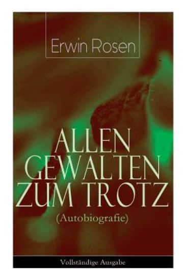 Allen Gewalten zum Trotz (Autobiografie)