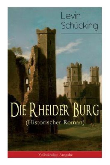 Die Rheider Burg (Historischer Roman)