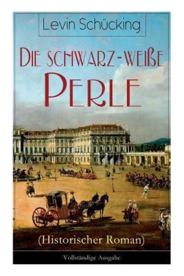 Die schwarz-weiße Perle (Historischer Roman)