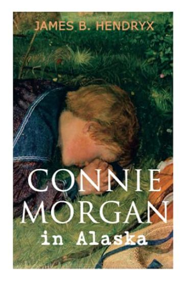 Connie Morgan in Alaska (Illustrated)