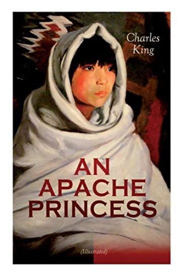 AN APACHE PRINCESS (Illustrated)