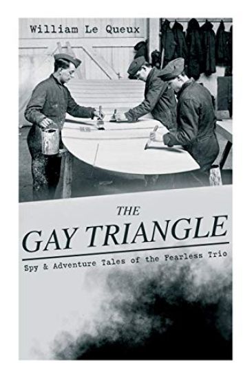 THE GAY TRIANGLE - Spy & Adventure Tales of the Fearless Trio