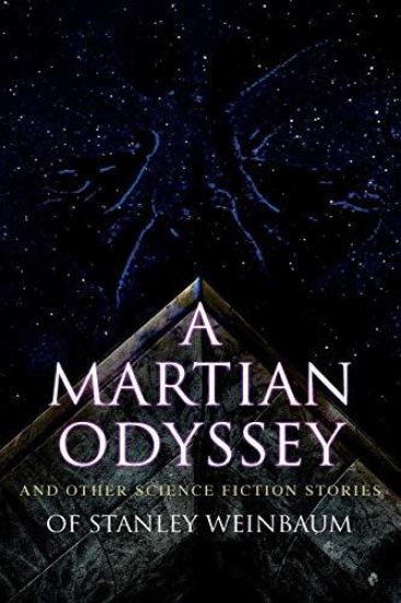 A Martian Odyssey and Other Science Fiction Stories of Stanley Weinbaum