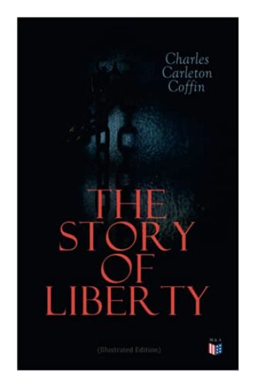 The Story of Liberty (Illustrated Edition)