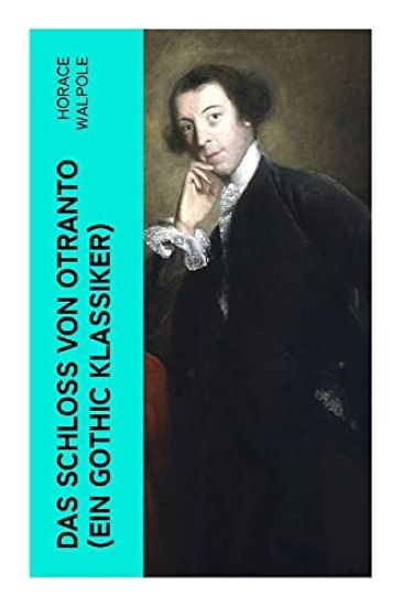 Das Schloss von Otranto (Ein Gothic Klassiker)