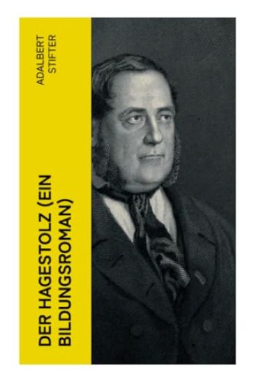 Der Hagestolz (Ein Bildungsroman)