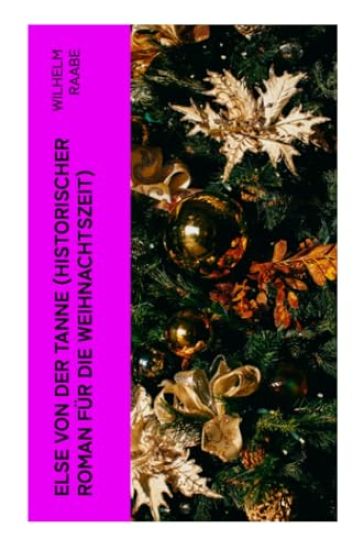 Else von der Tanne (Historischer Roman für die Weihnachtszeit)