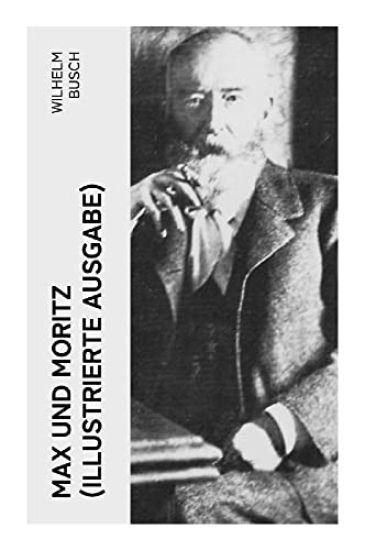 Max und Moritz (Illustrierte Ausgabe)