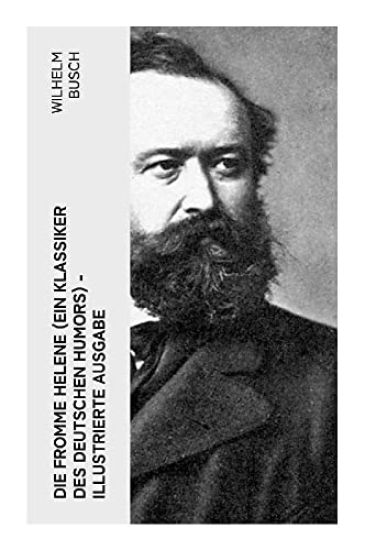 Die fromme Helene (Ein Klassiker des deutschen Humors) - Illustrierte Ausgabe