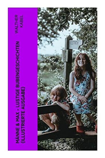 Männe & Max - Lustige Bubengeschichten (Illustrierte Ausgabe)