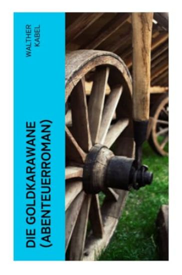 Die Goldkarawane (Abenteuerroman)