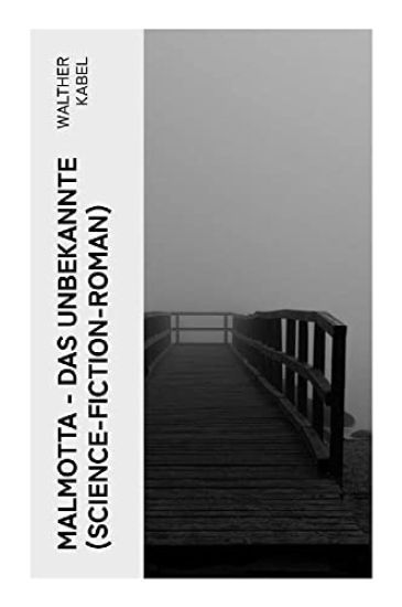Malmotta - Das Unbekannte (Science-Fiction-Roman)