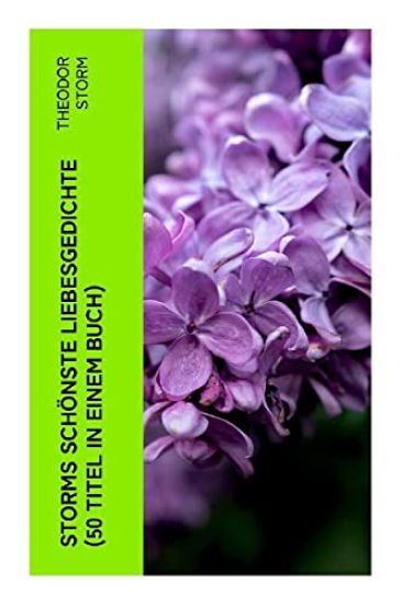 Storms schönste Liebesgedichte (50 Titel)