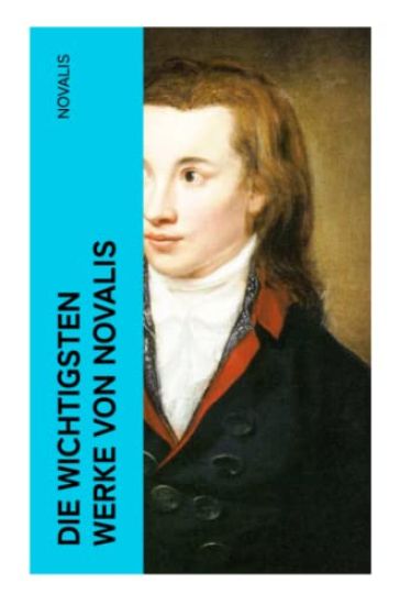 Die wichtigsten Werke von Novalis