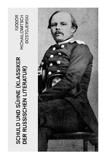 Schuld und Sühne (Klassiker der russischen Literatur)