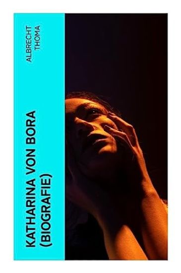 Katharina von Bora (Biografie)