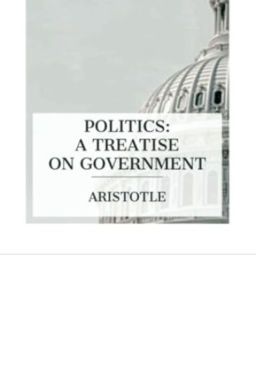Politics: A Treatise on Government