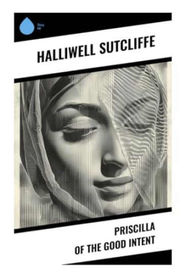 Priscilla of the Good Intent