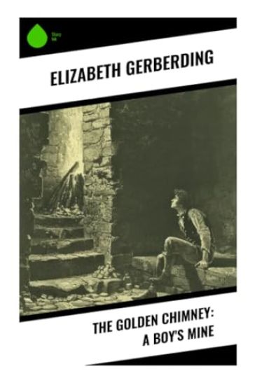 The Golden Chimney: A Boy's Mine