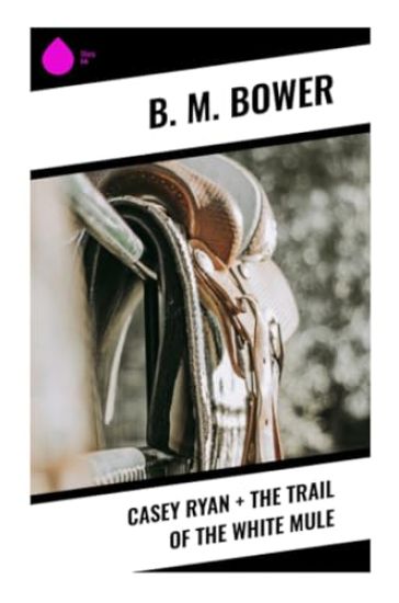 Casey Ryan + The Trail of the White Mule