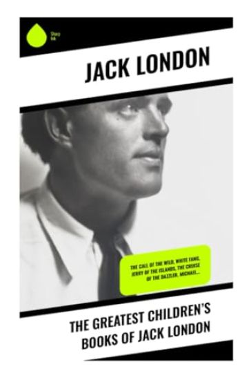 The Greatest Children's Books of Jack London