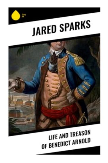 Life and Treason of Benedict Arnold