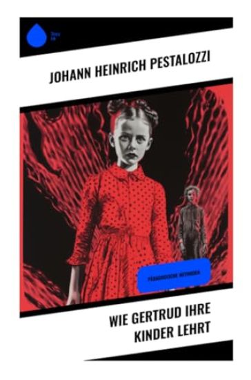 Wie Gertrud ihre Kinder lehrt