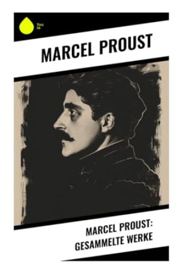 Marcel Proust: Gesammelte Werke